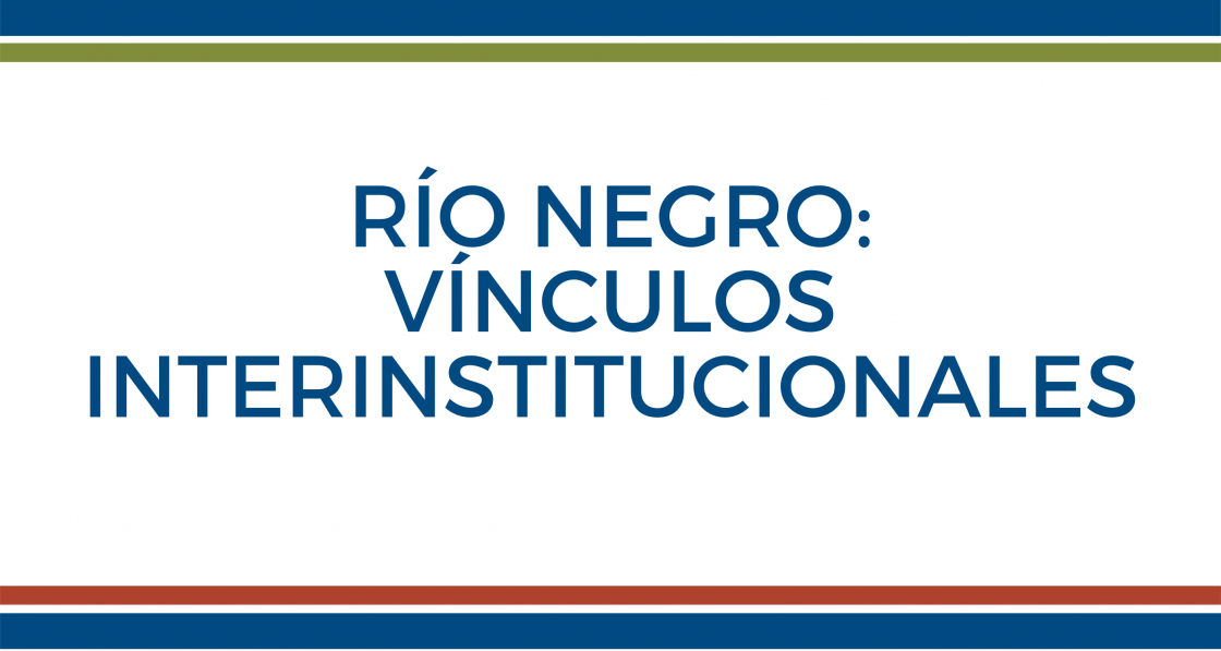 Río Negro: vínculos interinstitucionales