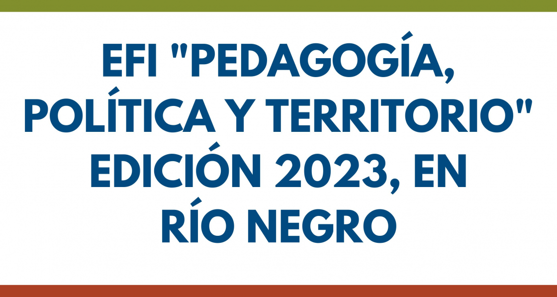 EFI en Río Negro: Pedagogía, Política y Territorio