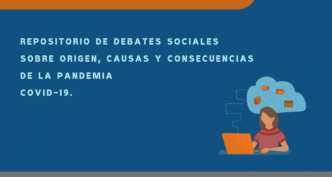 Repositorio de debates sociales sobre origen, causas y consecuencias de la Pandemia COVID 19