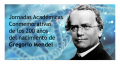 Jornadas Académicas Conmemorativas de los 200 años del nacimiento de Gregorio Mendel